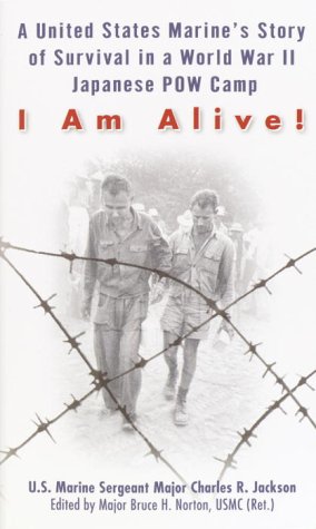 I Am Alive: A United States Marine's Story of Survival in a World War II Japanese POW Camp