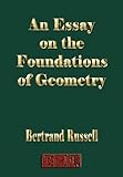 An Essay On The Foundations Of Geometry