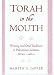 Books : Torah in the Mouth: Writing and Oral Tradition in Palestinian Judaism 200 BCE-400 CE