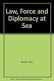 Law, force and diplomacy at sea