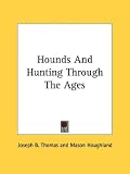 Hounds And Hunting Through The Ages