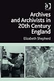 Archives and archivists in 20th century England