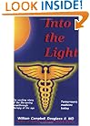 Into the Light - Tomorrow's Medicine Today!: Tomorrow's Medicine Today