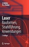 Laser: Bauformen, Strahlf&uuml;hrung, Anwendungen - Hans-Joachim Eichler, J&uuml;rgen Eichler