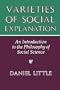 Varieties Of Social Explanation: An Introduction To The Philosophy Of Social Science