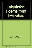 Labyrinths : poems from five cities
