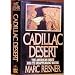 Cadillac Desert: The American West and Its Disappearing Water (1st Edition)