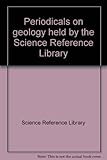 Periodicals on geology held by the Science Reference Library