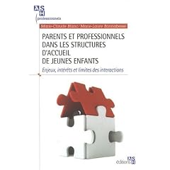 Parents et professionnels dans les structures d'accueil de jeunes enfants : Enjeux, int�r�ts et limites des interactions