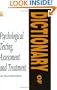 Dictionary of Psychological Testing, Assessment and Treatment: (Dictionaries of psychology)