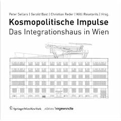 Kosmopolitische Impulse: Das Integrationshaus in Wien (Edition Angewandte)