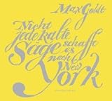 Nicht jede kalte S&auml;ge schafft es nach New York - Max Goldt