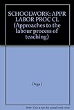 Schoolwork : approaches to the labour process of teaching