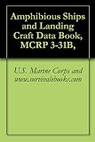 Amphibious Ships and Landing Craft Data Book - MCRP 3-31B -