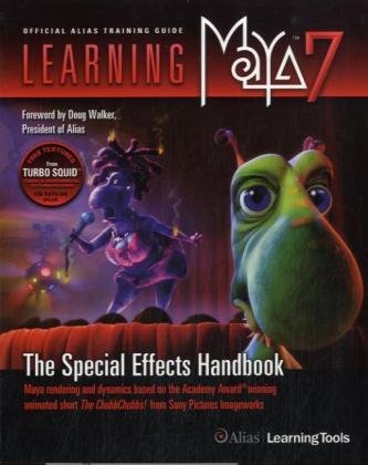 Learning Maya 7: The Special Effects Handbook