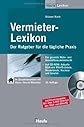 Vermieter- Lexikon. Ein Ratgeber für die tägliche Praxis.