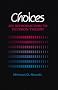 Choices: An Introduction to Decision Theory Choices: An Introduction to Decision Theory