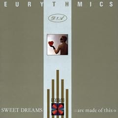 Sweet Dreams (Are Made of This)
