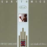 Sweet Dreams (Are Made Of This)