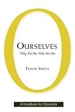 Ourselves: Why We Are Who We Are