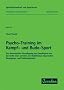 Psycho-Training im Kampf- und Budo-Sport: Zur theoretischen Grundlegung des Kampfsports aus der Sicht einer auf dem Zen-Buddhismus basierenden Bewegungs- und Trainingstheorie