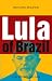 Lula of Brazil: The Story So Far