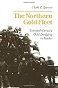The Northern Gold Fleet: Twentieth-Century Gold Dredging in Alaska