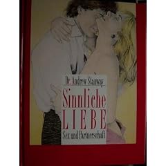 Sinnliche Liebe. Sex und Partnerschaft