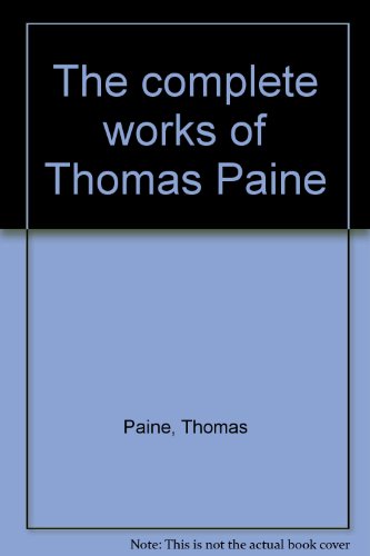 The complete works of Thomas Paine. Volume 1. Religious and Theological