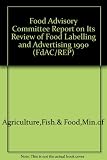 Food Advisory Committee report on its review of food labelling and advertising 1990