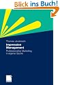 Impression Management. Professionelles Marketing in eigener Sache