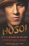 Hosoi: My Life as a Skateboarder Junkie Inmate Pastor