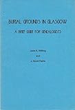 Burial grounds in Glasgow : a brief guide for genealogists