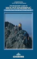 The Hillwalker's Guide to Mountaineering: Essential Skills for Britain's Classic Routes (Cicerone Techniques)