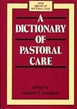 A Dictionary of pastoral care