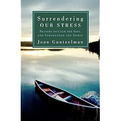 Surrendering Our Stress: Prayers to Calm the Soul & Strengthen the Spirit