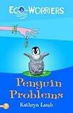 Penguin Problems (Eco-Worriers) (Eco-Worriers) (Eco-worriers)