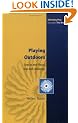 Playing Outdoors: Spaces and Places, Risks and Challenge (Debating Play)