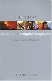 Guide de l'Antiquit� imaginaire : Roman, cin�ma, bande dessin�e
