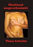 Thailand ungeschminkt