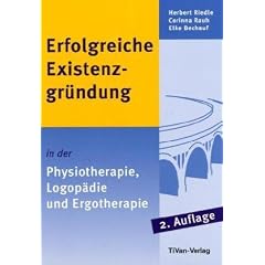 Erfolgreiche Existenzgr�ndung in der Physiotherapie, Logop�die und Ergotherapie