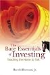 BARE ESSENTIALS OF INVESTING, THE: TEACHING THE HORSE TO TALK