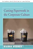 Cutting Paperwork in the Corporate Culture