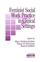 Feminist Social Work Practice in Clinical Settings (SAGE Sourcebooks for the Human Services)