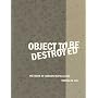 Object to Be Destroyed: The Work of Gordon Matta-Clark
