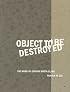 Object to Be Destroyed: The Work of Gordon Matta-Clark
