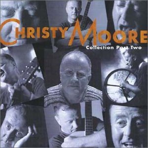 Christy Moore - Collection, Pt. 2 - Zortam Music