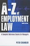 An A-Z of employment law : a complete reference source for managers