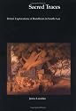 Sacred Traces: British Explorations of Buddhism in South Asia (Histories of Visions) (Histories of Visions)