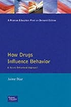 How Drugs Influence Behavior: A Neurobehavioral Approach